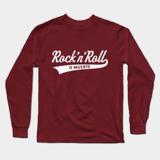 Rock 'n' Roll O Muerte (Rock 'n' Roll Or Death / White) Long Sleeve T-Shirt